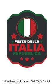 Italia. Festa della Repubblica Italiana. Text in italian: Italian Republic Day. Happy national holiday. Celebrated annually on June 2 in Italy. Italy flag. Patriotic design. Vector poster