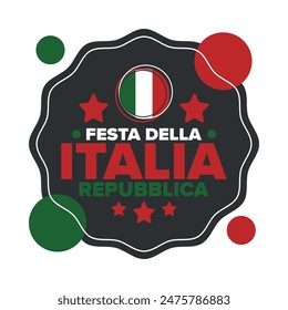 Italia. Festa della Repubblica Italiana. Text in italian: Italian Republic Day. Happy national holiday. Celebrated annually on June 2 in Italy. Italy flag. Patriotic design. Vector poster