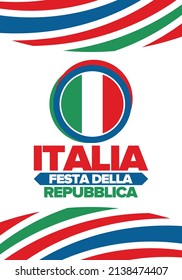 Italia. Festa della Repubblica. Text in italian: Italian Republic Day. Happy national holiday. Celebrated annually on June 2 in Italy. Italy flag. Patriotic design. Vector illustration