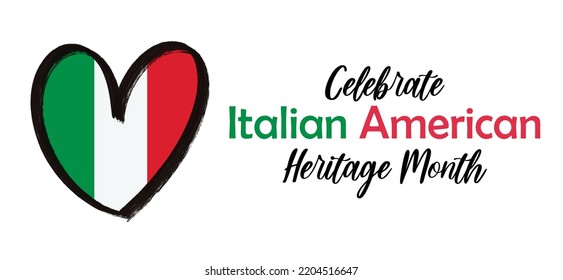 Italian American Heritage Month Banner With Text And Artistic Flag Of Italy In Shape Of Heart Black Ink Textured Frame. Vector Illustration. Template, Card, Poster Design.