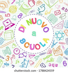 Italian Back to School color text written in round frame. Blank for school banner, presentation, template. Education vector illustration. Colored Doodle school icons. Translation: Back to School