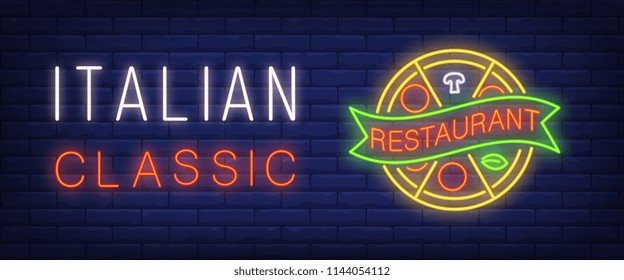 Italian classic, restaurant neon text with pizza. Cafe or restaurant advertisement design. Night bright neon sign, colorful billboard, light banner. Vector illustration in neon style.