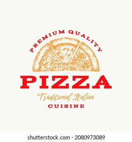 Italian Cuisine Abstract Vector Sign, Symbol or Logo Template. Hand Drawn Sketch Pizza Pieces with Retro Typography. Traditional Food Emblem. Isolated.