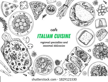 Italian Cuisine. Top view. Sketch illustration. Italian food. Design template. Hand drawn illustration. Black and white. Engraved style. Pasta and pizza, antipasto. Authentic dishes. 