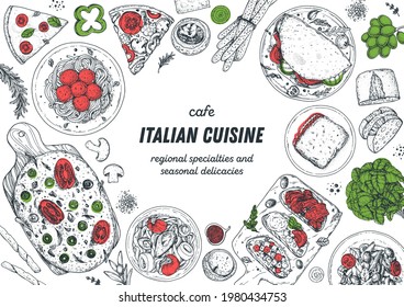 Italian Cuisine. Top view. Sketch vector illustration. Italian food. Design template. Hand drawn illustration. Black and white. Engraved style. Pasta and pizza, antipasto. Authentic dishes