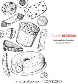 Italian dessert vector illustration. Italian food hand drawn sketch. Baking collection. Vintage design template. Cannoli, panforte, panettone, struffoli, ciambellone, amaretti, bombolone.
