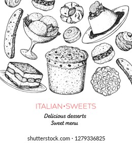 Italian dessert vector illustration. Italian food hand drawn sketch. Baking collection. Vintage design template. Panettone, tiramisu, pignoli, biscotti, gelato, zeppole, panna cotta, amaretti sketch.