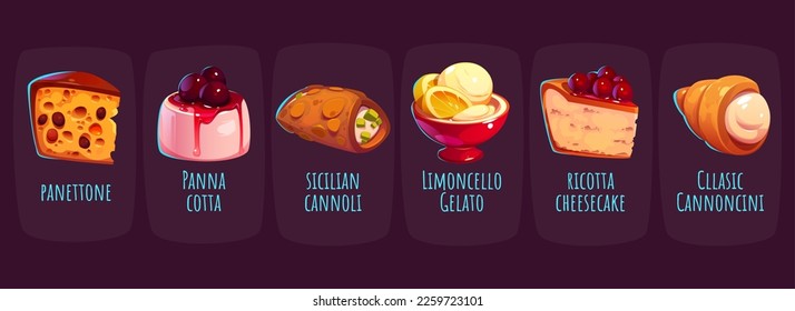 Italian desserts and cakes, cannoli, panna cotta and ice cream. Sweet food, pastry from Italy, panettone, ricotta cheesecake, gelato, panettone and cannoncini, vector cartoon set