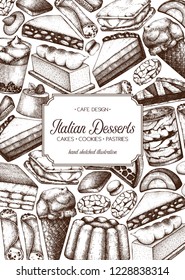 Italian desserts design. Vector confections and pastries background. Traditional sweet food sketches in engraved style. Vintage menu for cafe or bakery design.