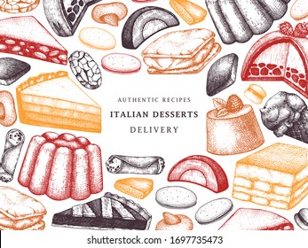 Italian desserts frame in color. Hand drawn pastries, cookies, baking cake and pie sketches. Vector bakery design. Vintage Italian sweet food background for fast food delivery, cafe, restaurant menu.