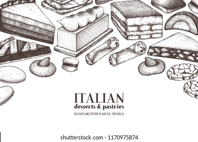 Italian desserts illustrations collection. Vector baking and pastries background. Traditional sweet food sketches in engraved style. For cafe or restaurant design. Vintage template.