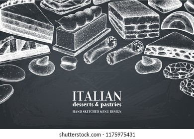 Italian desserts illustrations collection. Vector baking and pastries background. Traditional sweet food sketches in engraved style. For cafe or restaurant design. Vintage template on chalkboard