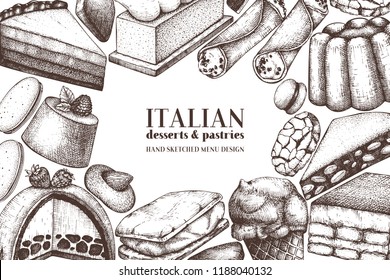 Italian desserts illustrations collection. Vector baking and pastries background. Traditional sweet food sketches in engraved style. For cafe or restaurant design. Vintage template.