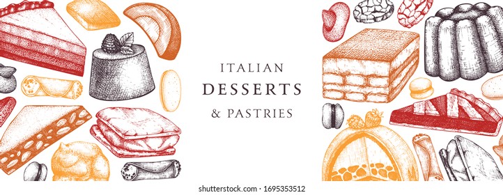 Italian desserts, pastries, cookies banner. With hand drawn baking sketch illustration. Vector bakery design in color. Vintage Italian sweets background for fast food delivery, cafe, restaurant menu.