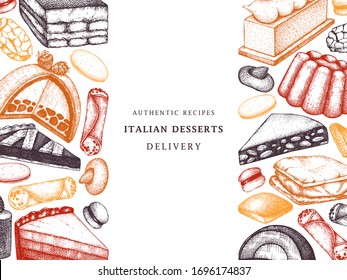 Italian desserts, pastries, cookies menu template. With hand drawn baking sketch illustration. Vector bakery design elements. Vintage Italian sweets background for  food delivery, cafe, restaurant.