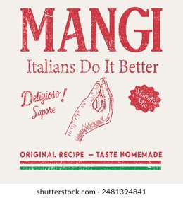 Italian eat slogan print with delicious hand gesture in Italian style. T shirt print, menu, banner or other uses