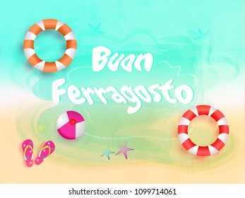 Italian festival Buon (happy in italian language) Ferragosto text on a beach background with flip-flops, volley ball and starfish. Summer holidays in Italy Concept.