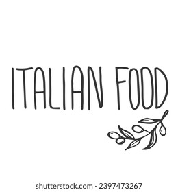 Italian Food. Handwritten vector lettering with olive branch