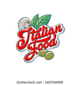 Italian Food logo. Red lettering with mushroom, basil leaves and green olives. Emblem of traditional Italian food. Restaurant, pizzeria, trattoria or cafe sign.