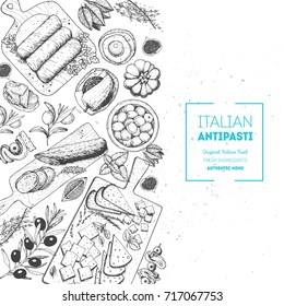 Italian food top view poster. A set of Italian Antipasti. Food menu design template. Vintage hand drawn sketch vector illustration. Engraved image