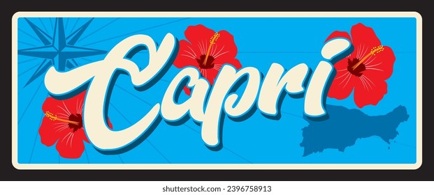 Isla italiana, Capri en Italia. Placa de viaje vectorial, signo de lata vintage, diseño de postal retro. Vieja placa con flores de rododendrón, mapa del territorio y antigua brújula. Tarjeta turística de souvenir