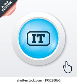 Italian language sign icon. IT Italy translation symbol with frame. Blue shiny button. Modern UI website button with hand cursor pointer. Vector