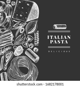 Italian pasta with addition design template. Hand drawn vector food illustration on chalk board. Engraved style. Retro pasta different kinds background.