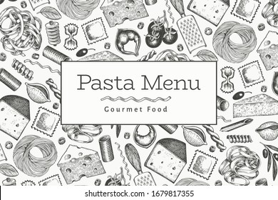 Italian pasta with additions design template. Hand drawn vector food illustration. Engraved style. Vintage pasta different kinds background.