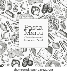 Italian pasta with additions design template. Hand drawn vector food illustration. Engraved style. Vintage pasta different kinds background.