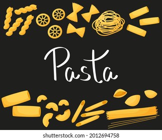 Italian pasta banner. A set of different types of pasta on a black background in a cartoon style. Vector Lettering and text. Poster for restaurants.
