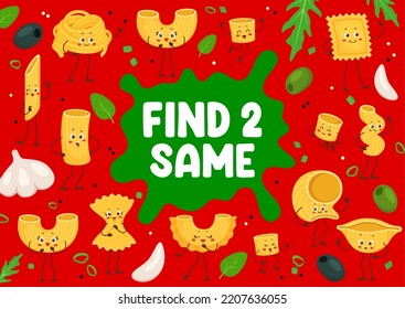 Italian pasta characters, find two same personages kids quiz game worksheet. Vector puzzle of cute cartoon macaroni, matching riddle with funny penne, farfalle, fusilli, ravioli and fettuccine pasta