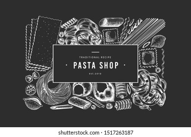 Italian pasta design template. Hand drawn vector food illustration on chalk board. Engraved style. Retro pasta different kinds background.
