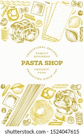 Italian pasta design template. Hand drawn vector food illustration. Engraved style. Retro pasta different kinds background.