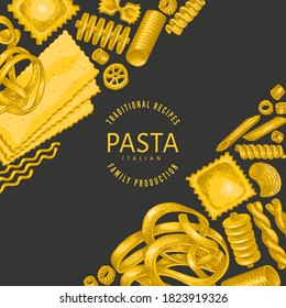 Italian pasta design template. Hand drawn vector food illustration on dark background. Vintage pasta different kinds background.
