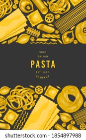 Italian pasta design template. Hand drawn vector food illustration. Vintage pasta different kinds background.