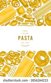 Italian pasta design template. Hand drawn vector food illustration. Vintage pasta different kinds background.