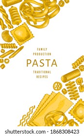 Italian pasta design template. Hand drawn vector food illustration. Vintage pasta different kinds background.