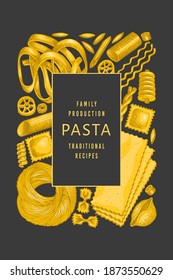 Italian pasta design template. Hand drawn vector food illustration. Vintage pasta different kinds background.