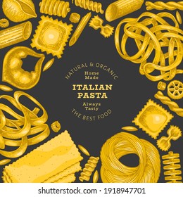 Italian pasta design template. Hand drawn vector food illustration. Vintage pasta different kinds background.