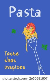 Italian pasta. A taste that inspires. A fun, modern vector illustration of pasta on a fork, a poster for a kitchen or cafe wall, a background, or decoration. Italian sketch. 