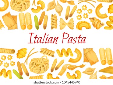 Italian pasta traditional cuisine poster design of macaroni sorts. Vector lasagna or spaghetti and fettuccine, ravioli or pappardelle and farfalle or tagliatelle for pasta restaurant menu