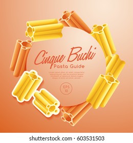 Italian Pasta Types : Cinque Buchi : Vector Illustration 