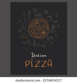 Italian pizza and ingredients frame. Italian pizza design, poster template. Italian cuisine. Pizza poster, flyer, template or menu card design. Menu, sketch package. Hand drawn vector illustration