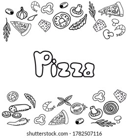 Italian pizza and ingredients top view frame. Italian food menu design template. Vintage hand drawn sketch, vector illustration. Engraved style illustration. Pizza label for menu.