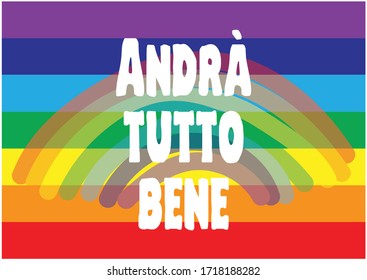 Italian rainbow vector - andrà tutto bene” – everything will be all right; a sign of hope during the 2020 Coronavirus pandemic