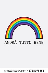 Italian rainbow vector - andrà tutto bene” – everything will be all right; a sign of hope during the 2020 Coronavirus pandemic