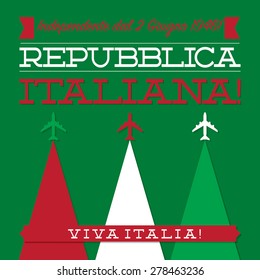 Italian Republic Day card in vector format. Translation of words (from top down) - "Independent since 2 June 1946!" "Italian Republic!" "Viva Italy!"