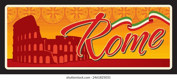 Italian Rome city travel sticker and plate. Italian capital city banner or tin sign, travel plate with Coliseum building and and flag banner. Italian ornament travel plate