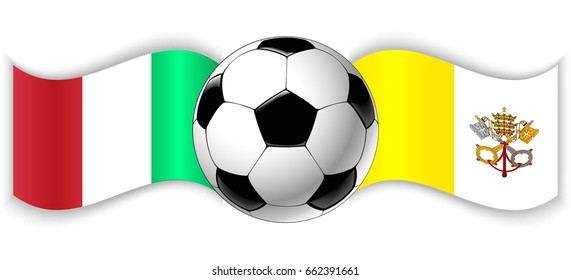 Italian and Vatican City State wavy flags with football ball. Italy combined with Vatican isolated on white. Football match or international sport competition concept.