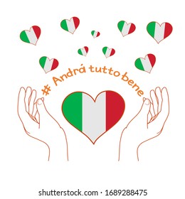 Italy flag inside the heart and Italian slogan: Andra tutto bene. Positive message Everything will be fine. Motivational phrase in Italian used during quarantine in fighting with coronavirus COVID-19.